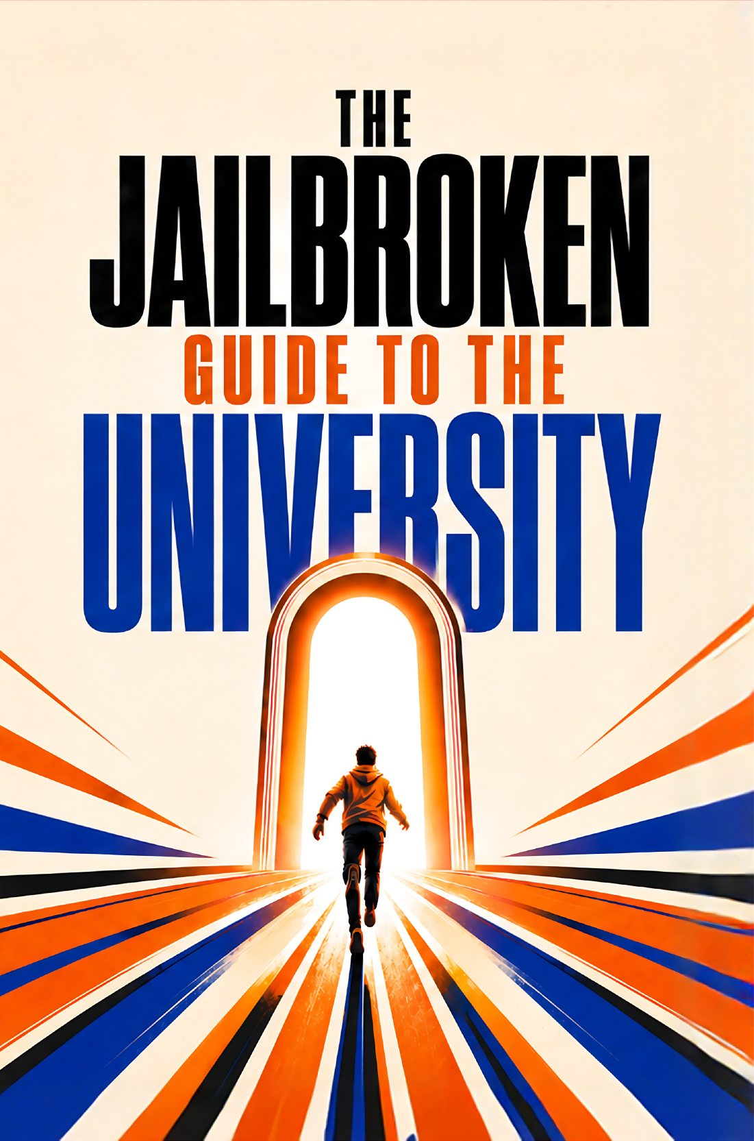 Front cover for The Jailbroken Guide to the University